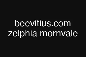 beevitius.com zelphia mornvale