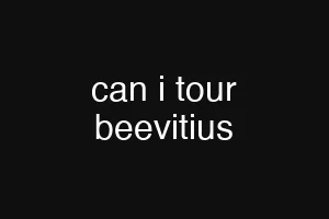 can i tour beevitius