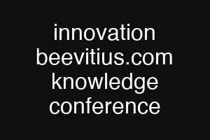 innovation beevitius.com knowledge conference