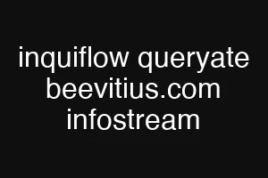 inquiflow queryate beevitius.com infostream