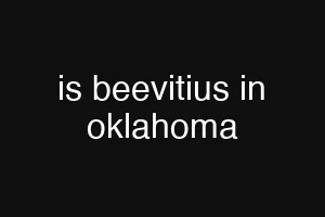 is beevitius in oklahoma
