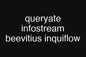 queryate infostream beevitius inquiflow